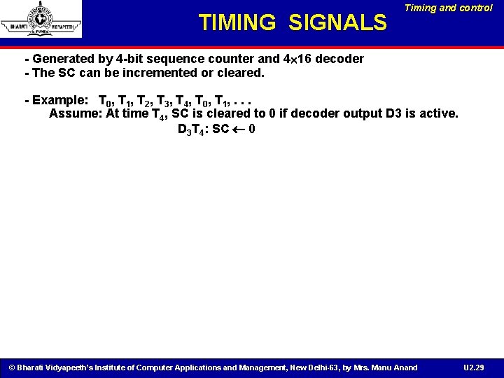 TIMING SIGNALS Timing and control - Generated by 4 -bit sequence counter and 4