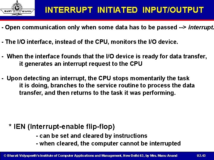 INTERRUPT INITIATED INPUT/OUTPUT - Open communication only when some data has to be passed