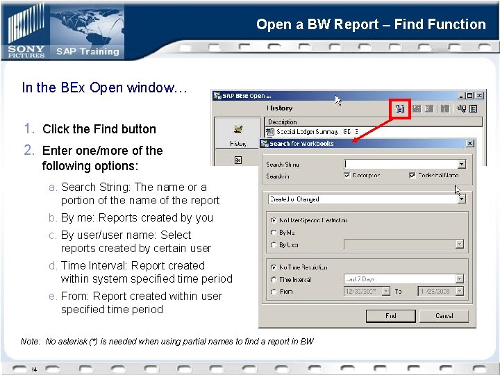 Open a BW Report – Find Function In the BEx Open window… 1. Click