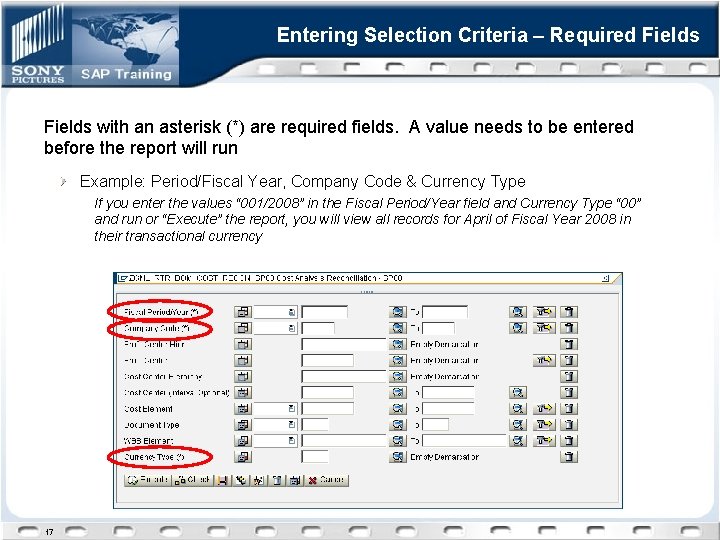 Entering Selection Criteria – Required Fields with an asterisk (*) are required fields. A