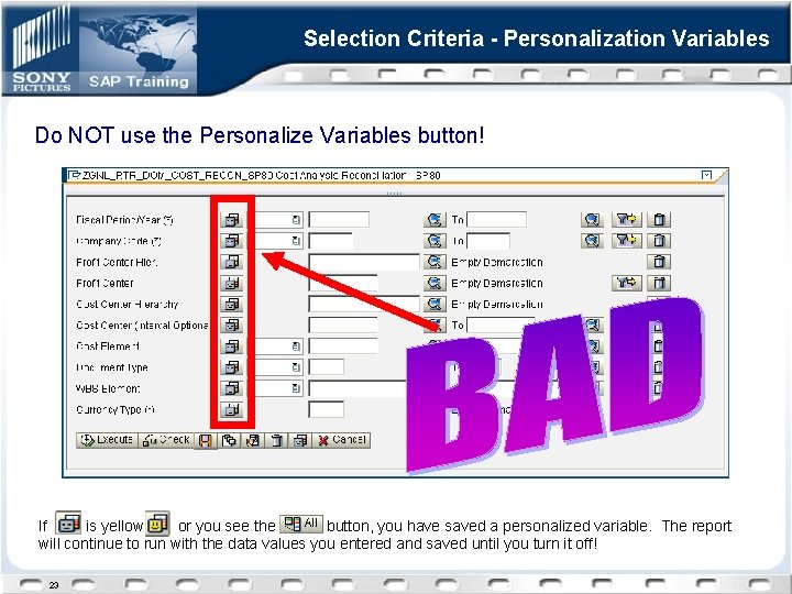 Selection Criteria - Personalization Variables Do NOT use the Personalize Variables button! If is