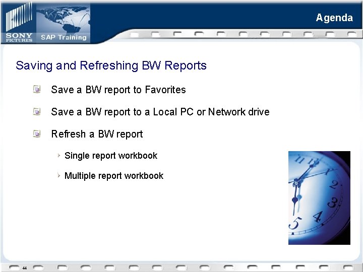 Agenda Saving and Refreshing BW Reports Save a BW report to Favorites Save a