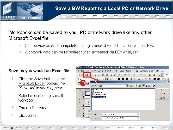 Save a BW Report to a Local PC or Network Drive Workbooks can be