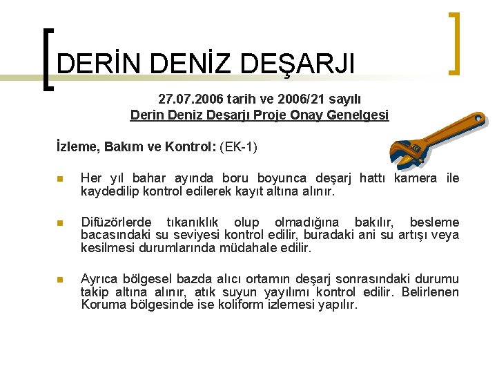DERİN DENİZ DEŞARJI 27. 07. 2006 tarih ve 2006/21 sayılı Derin Deniz Deşarjı Proje