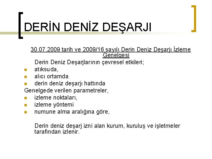DERİN DENİZ DEŞARJI 30. 07. 2009 tarih ve 2009/16 sayılı Derin Deniz Deşarjı İzleme