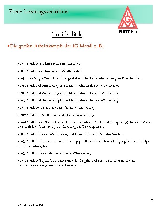 Preis- Leistungsverhältnis Tarifpolitik Mannheim • Die großen Arbeitskämpfe der IG Metall z. B. :