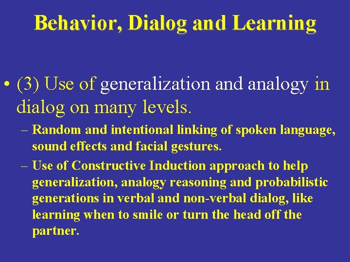 Behavior, Dialog and Learning • (3) Use of generalization and analogy in dialog on