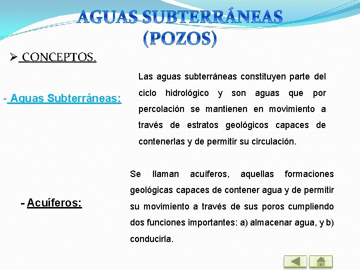 Ø CONCEPTOS. Las aguas subterráneas constituyen parte del - Aguas Subterráneas: ciclo hidrológico y