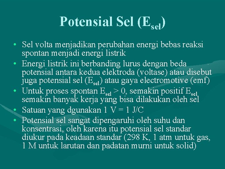 Potensial Sel (Esel) • Sel volta menjadikan perubahan energi bebas reaksi spontan menjadi energi
