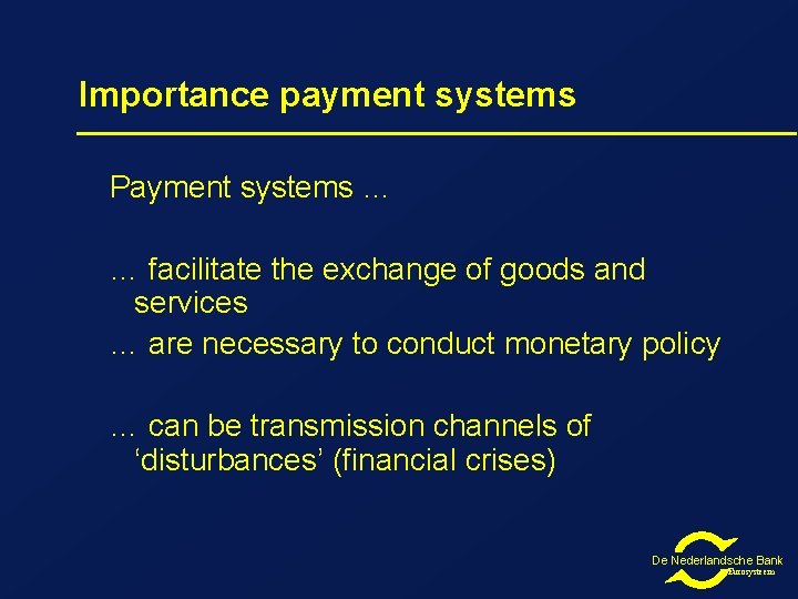 Importance payment systems Payment systems … … facilitate the exchange of goods and services