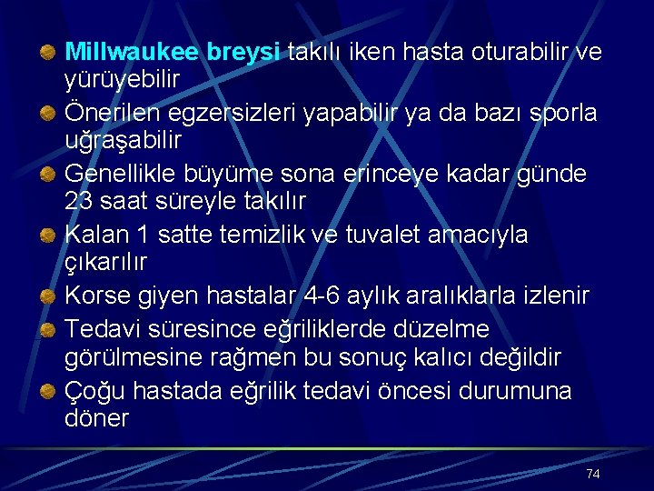 Millwaukee breysi takılı iken hasta oturabilir ve yürüyebilir Önerilen egzersizleri yapabilir ya da bazı