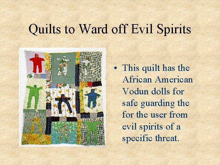 Quilts to Ward off Evil Spirits • This quilt has the African American Vodun