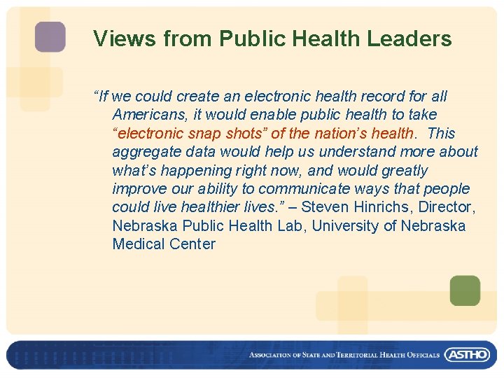 Views from Public Health Leaders “If we could create an electronic health record for