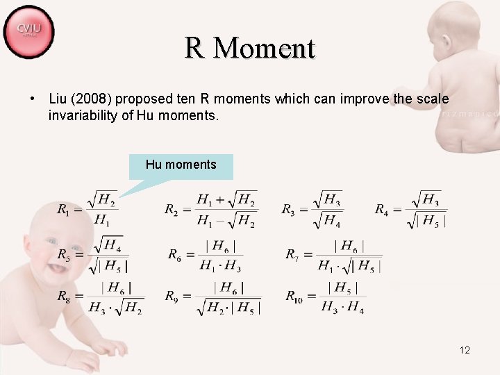 R Moment • Liu (2008) proposed ten R moments which can improve the scale