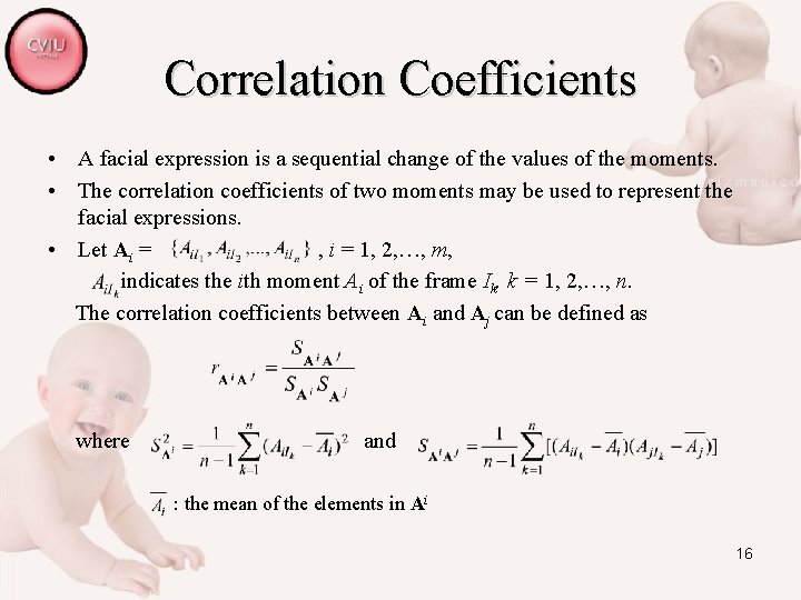 Correlation Coefficients • A facial expression is a sequential change of the values of