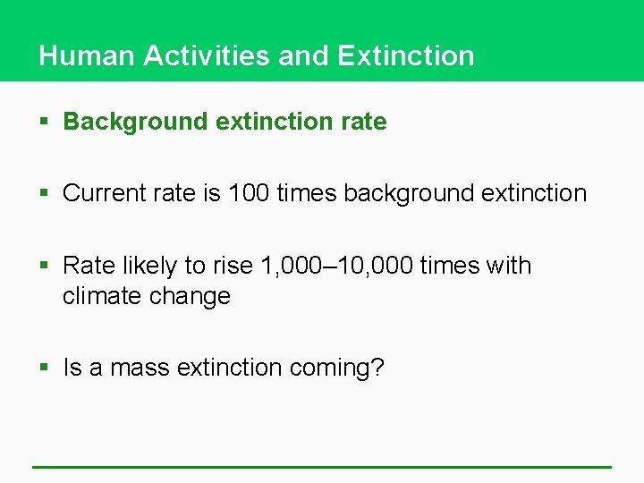 Human Activities and Extinction § Background extinction rate § Current rate is 100 times