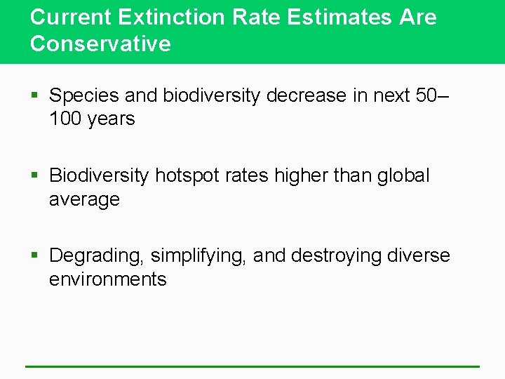 Current Extinction Rate Estimates Are Conservative § Species and biodiversity decrease in next 50–