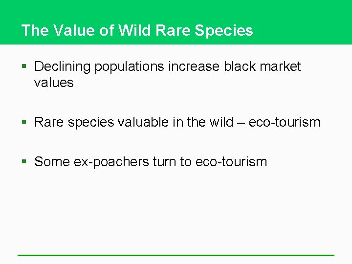 The Value of Wild Rare Species § Declining populations increase black market values §