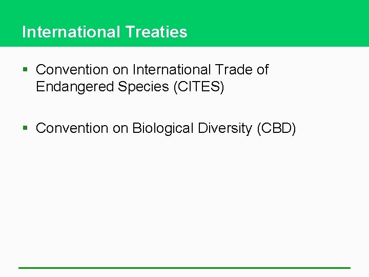 International Treaties § Convention on International Trade of Endangered Species (CITES) § Convention on