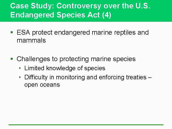 Case Study: Controversy over the U. S. Endangered Species Act (4) § ESA protect