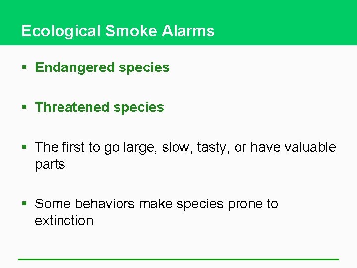 Ecological Smoke Alarms § Endangered species § Threatened species § The first to go