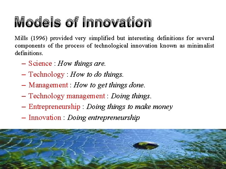 Models of Innovation Mills (1996) provided very simplified but interesting definitions for several components