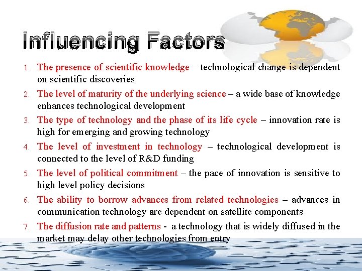 Influencing Factors 1. 2. 3. 4. 5. 6. 7. The presence of scientific knowledge