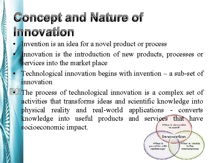 Concept and Nature of Innovation • Invention is an idea for a novel product