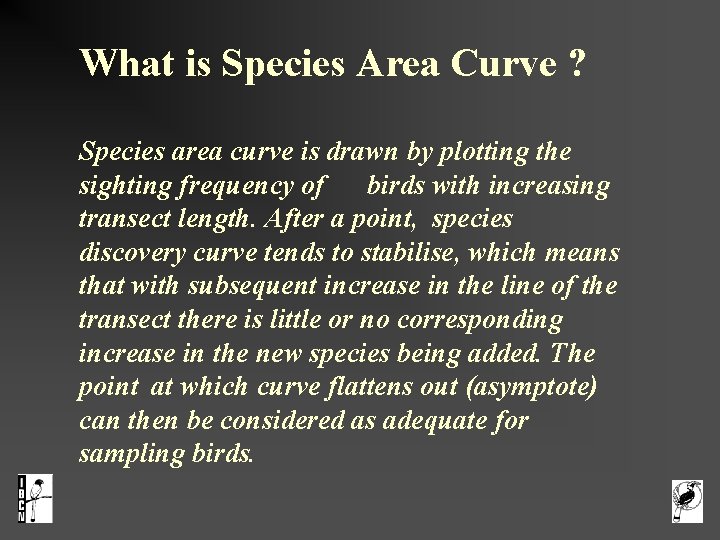 What is Species Area Curve ? Species area curve is drawn by plotting the