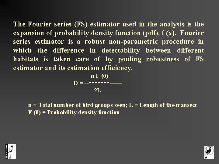 The Fourier series (FS) estimator used in the analysis is the expansion of probability