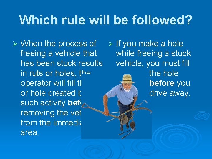 Which rule will be followed? Ø When the process of Ø If you make