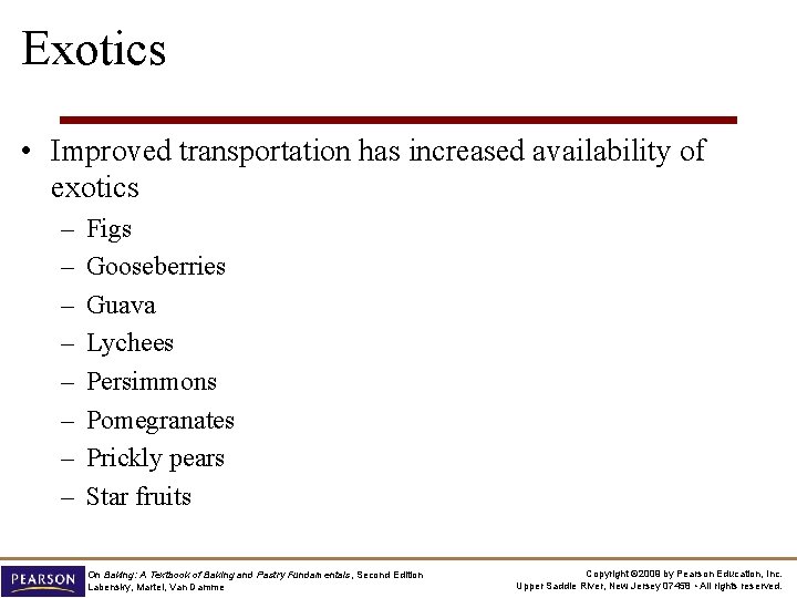 Exotics • Improved transportation has increased availability of exotics – – – – Figs