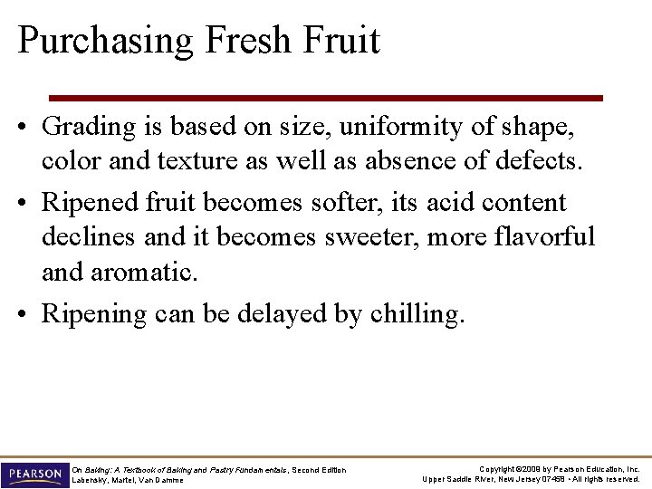 Purchasing Fresh Fruit • Grading is based on size, uniformity of shape, color and