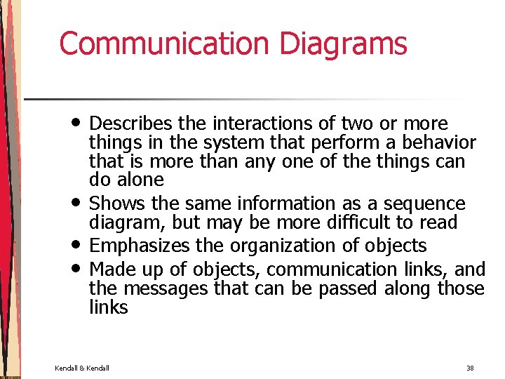 Communication Diagrams • • Describes the interactions of two or more things in the