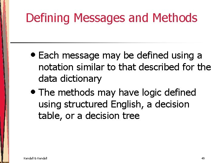 Defining Messages and Methods • Each message may be defined using a notation similar