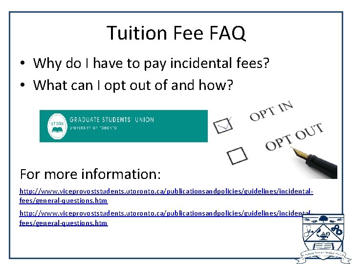 Tuition Fee FAQ • Why do I have to pay incidental fees? • What