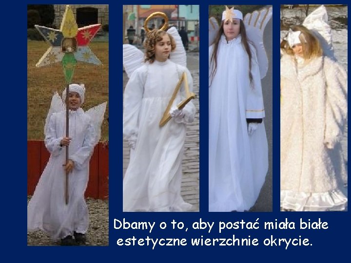 Dbamy o to, aby postać miała białe estetyczne wierzchnie okrycie. 