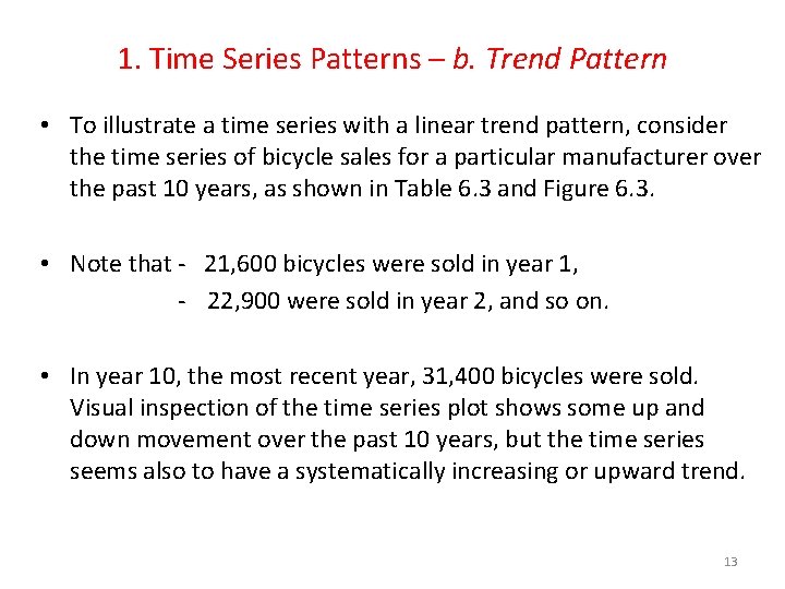 1. Time Series Patterns – b. Trend Pattern • To illustrate a time series