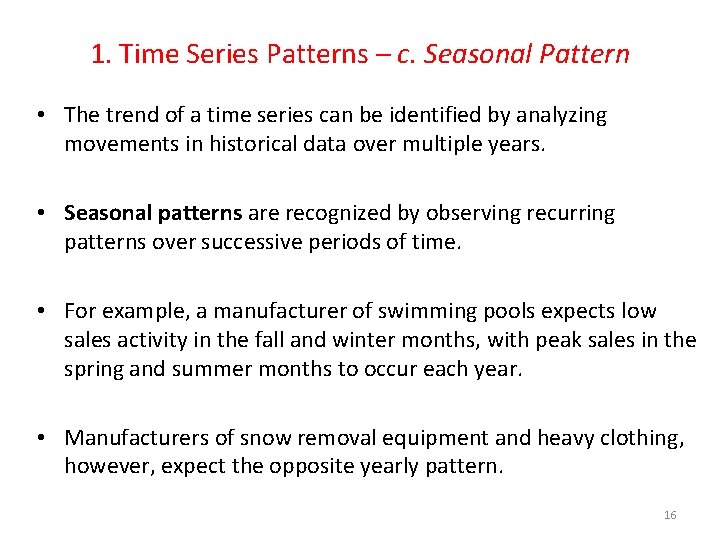 1. Time Series Patterns – c. Seasonal Pattern • The trend of a time