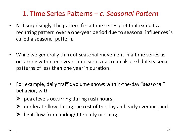 1. Time Series Patterns – c. Seasonal Pattern • Not surprisingly, the pattern for