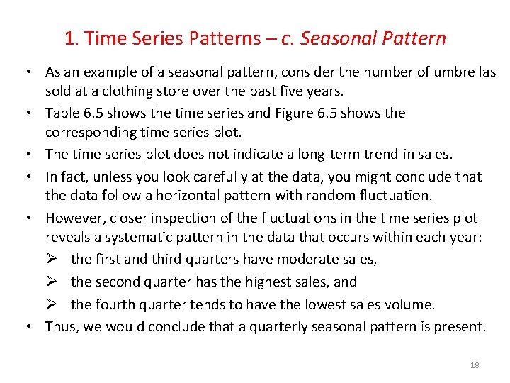 1. Time Series Patterns – c. Seasonal Pattern • As an example of a