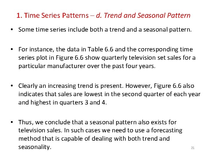 1. Time Series Patterns – d. Trend and Seasonal Pattern • Some time series
