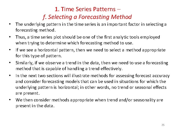 1. Time Series Patterns – f. Selecting a Forecasting Method • The underlying pattern