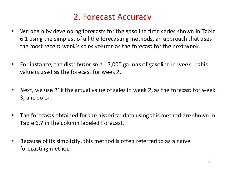 2. Forecast Accuracy • We begin by developing forecasts for the gasoline time series