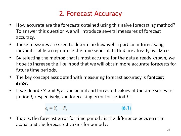 2. Forecast Accuracy • How accurate are the forecasts obtained using this naïve forecasting