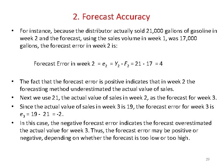 2. Forecast Accuracy • For instance, because the distributor actually sold 21, 000 gallons