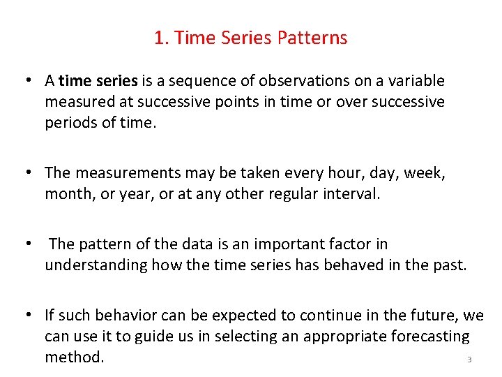 1. Time Series Patterns • A time series is a sequence of observations on