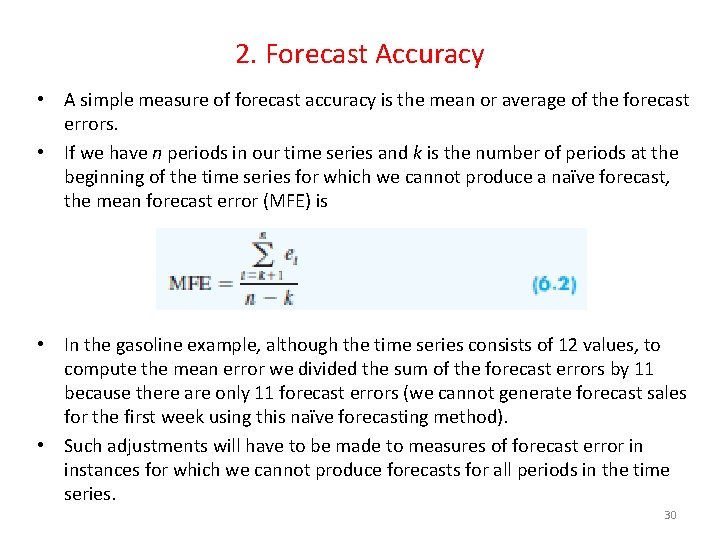 2. Forecast Accuracy • A simple measure of forecast accuracy is the mean or