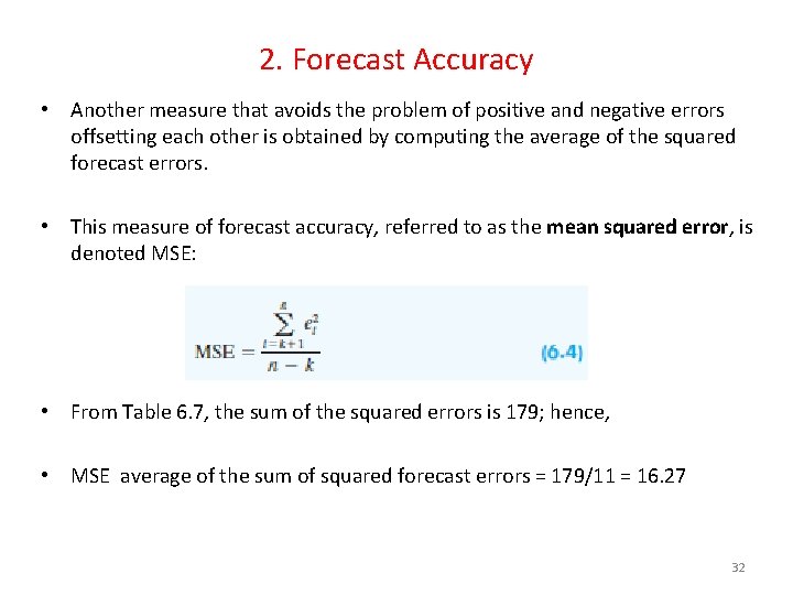 2. Forecast Accuracy • Another measure that avoids the problem of positive and negative