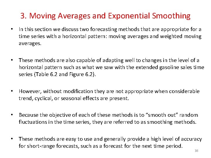 3. Moving Averages and Exponential Smoothing • In this section we discuss two forecasting